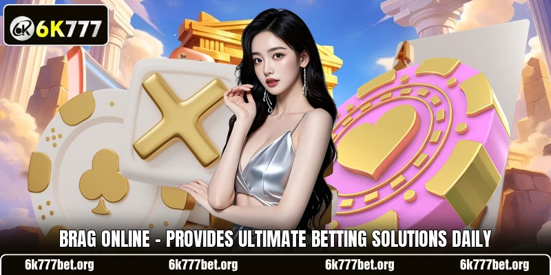 Brag Online - Provides Ultimate Betting Solutions Daily Brag Online - Provides Ultimate Betting Solutions Daily