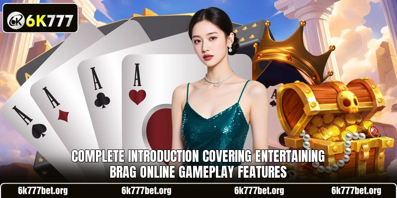 Complete introduction covering entertaining Brag Online gameplay features