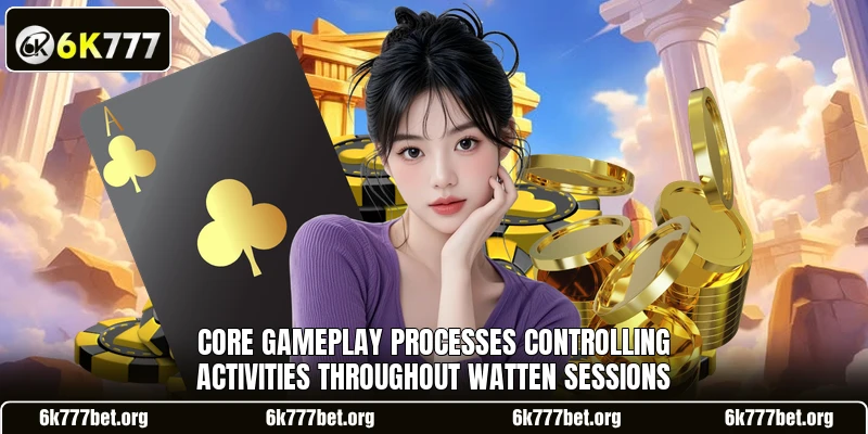 Core gameplay processes controlling activities throughout Watten sessions Core gameplay processes controlling activities throughout Watten sessions