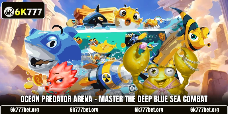 Ocean Predator Arena - Master The Deep Blue Sea Combat Ocean Predator Arena - Master The Deep Blue Sea Combat