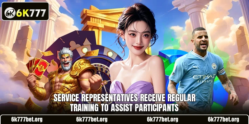 Service representatives receive regular training to assist participants Service representatives receive regular training to assist participants