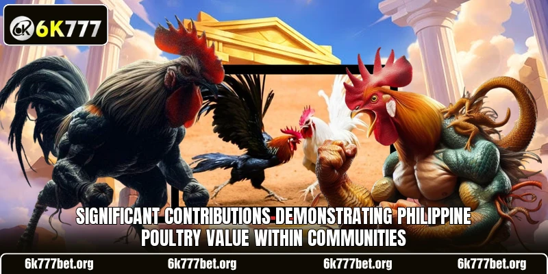 Significant contributions demonstrating Philippine poultry value within communities