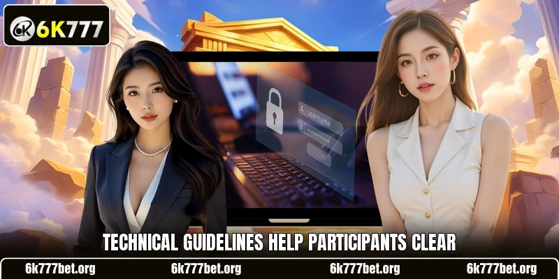 Technical guidelines help participants clear Technical guidelines help participants clear