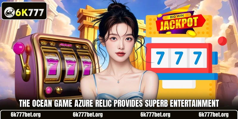 The ocean game Azure Relic provides superb entertainment