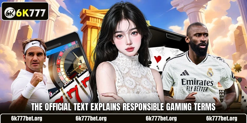 The official text explains responsible gaming terms The official text explains responsible gaming terms