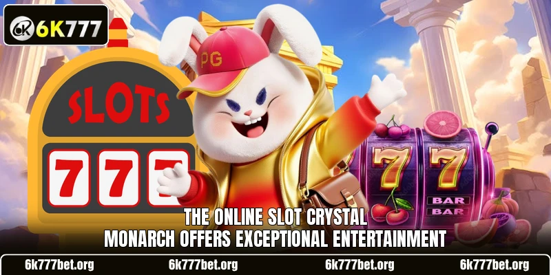 The online slot Crystal Monarch offers exceptional entertainment The online slot Crystal Monarch offers exceptional entertainment